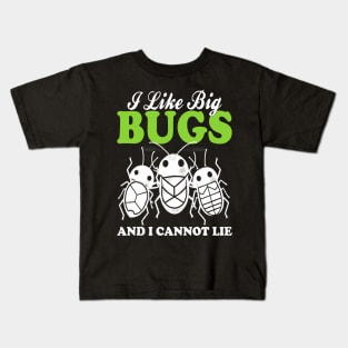 i like big bugs and i cannot lie Kids T-Shirt